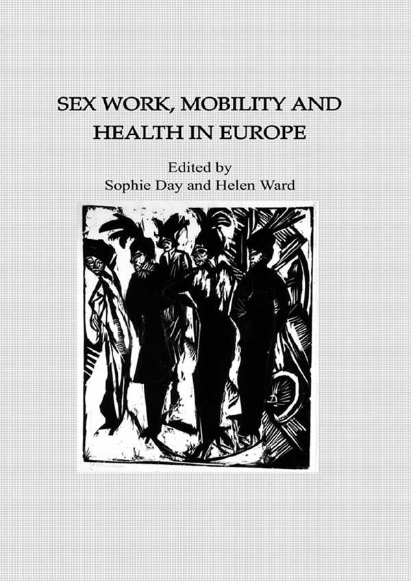 Sex Work, Mobility & Health by Helen Ward, Sophie Day