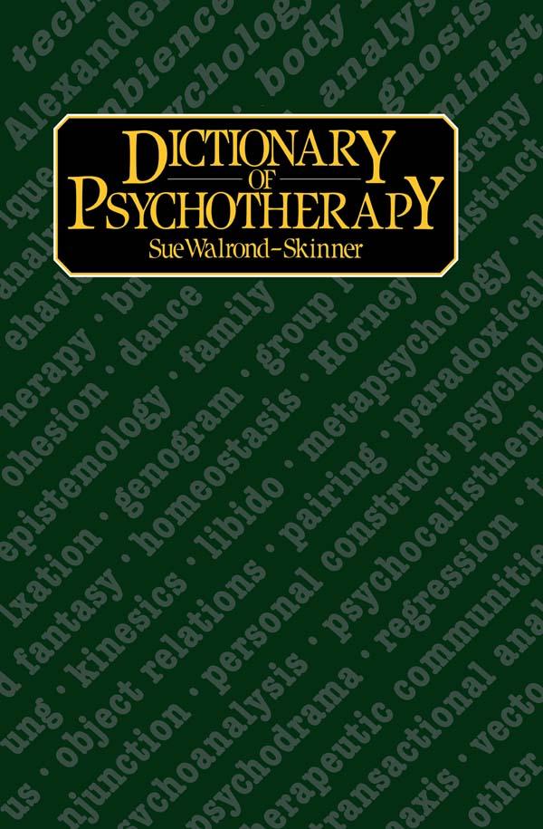 Dictionary of Psychotherapy by Sue Walrond-Skinner