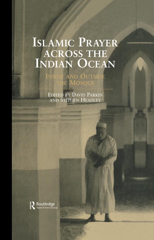 Islamic Prayer Across the Indian Ocean by David Parkin, Stephen Headley