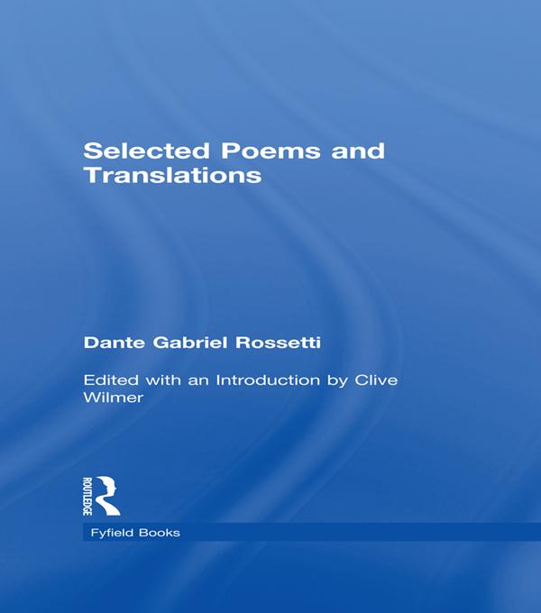 Selected Poems by Clive Wilmer, Dante Gabriel Rossetti