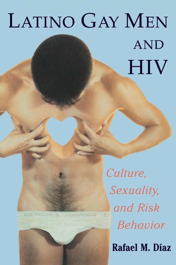Latino Gay Men and HIV by Rafael M. Diaz