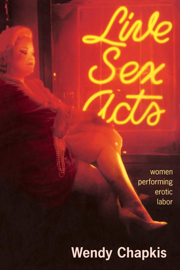 Live Sex Acts by Wendy Chapkis