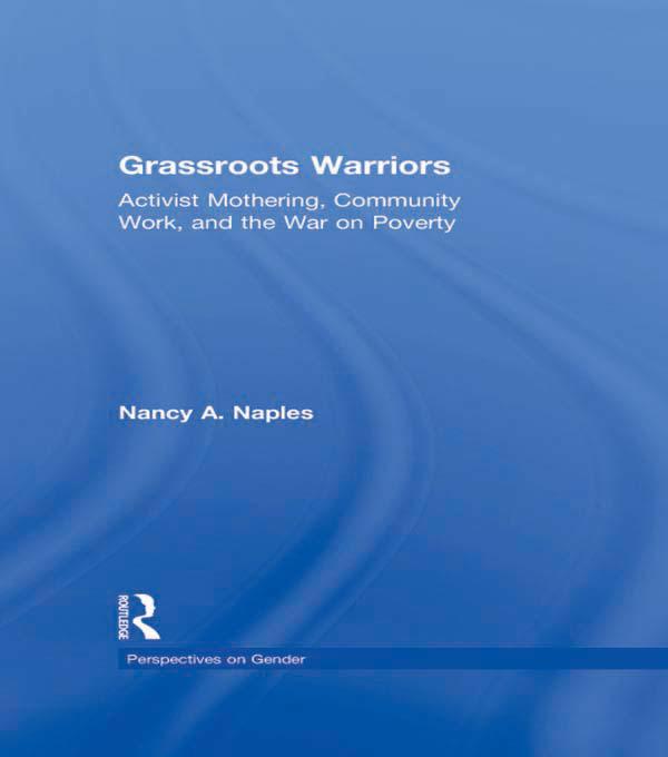 Grassroots Warriors by Nancy A. Naples