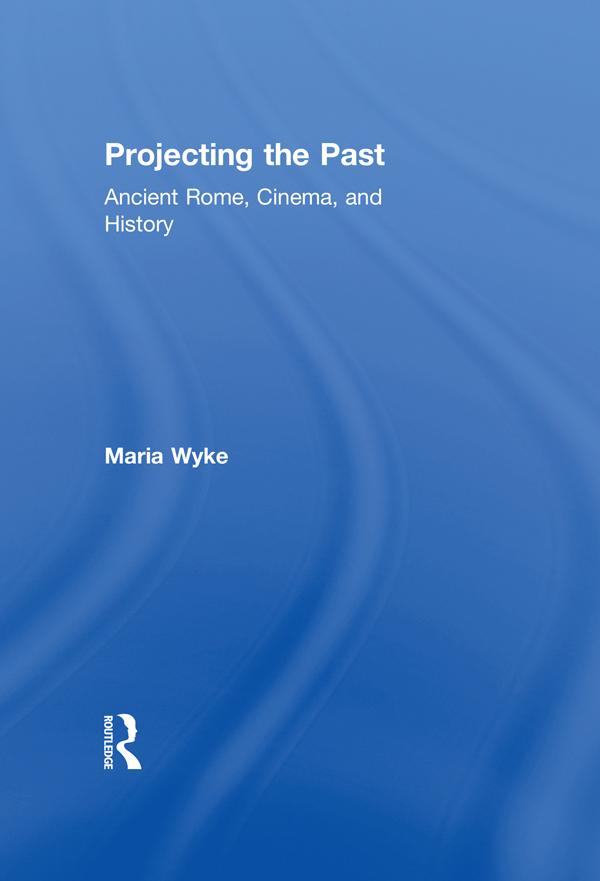 Projecting the Past by Maria Wyke