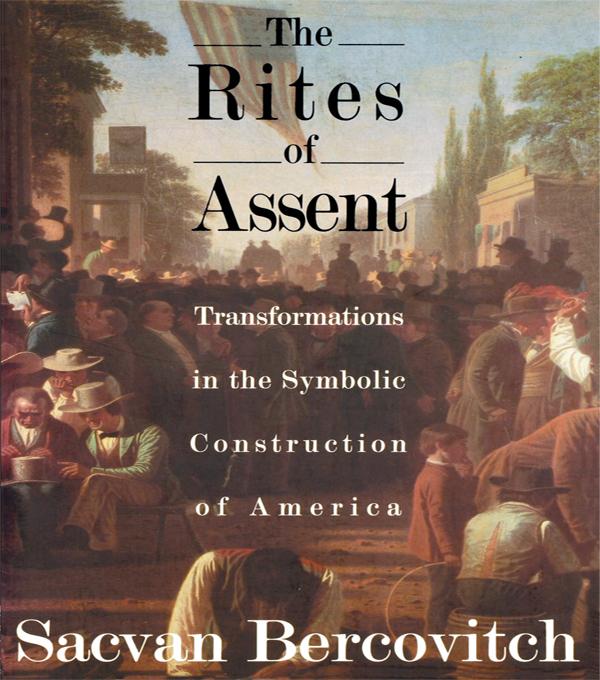 The Rites of Assent by Sacvan Bercovitch