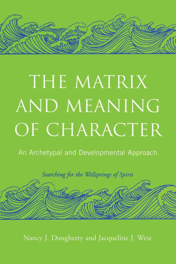 The Matrix and Meaning of Character by Jacqueline J. West, Nancy J. Dougherty
