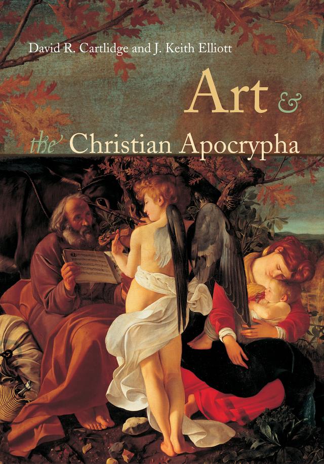 Art and the Christian Apocrypha by David R. Cartlidge, J. Keith Elliot