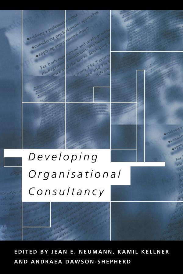 Developing Organisational Consultancy by Andraea Dawson-Shepherd, Jean E. Neumann, Kamil Kellner