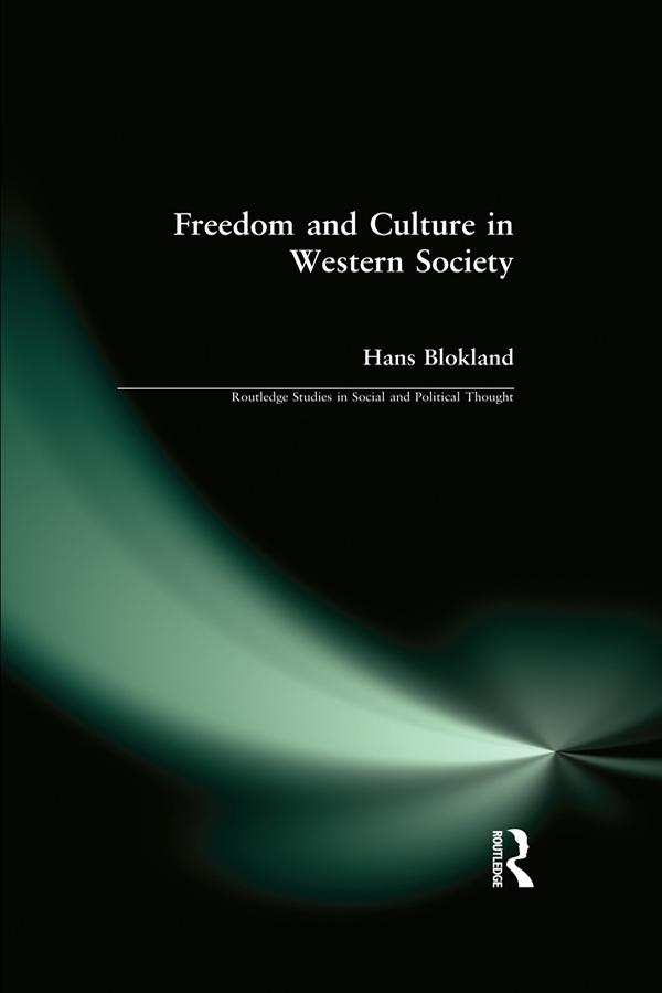 Freedom and Culture in Western Society by Hans Blokland