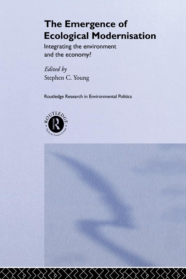 The Emergence of Ecological Modernisation by Mr Stephen C Young