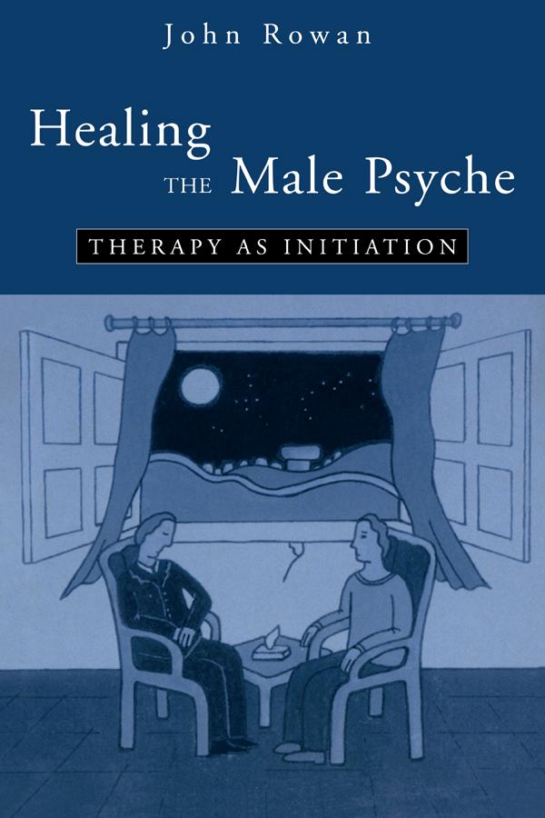 Healing the Male Psyche by John Rowan