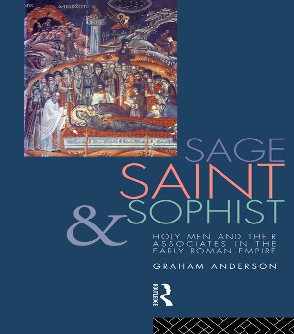 Sage, Saint and Sophist by Graham Anderson