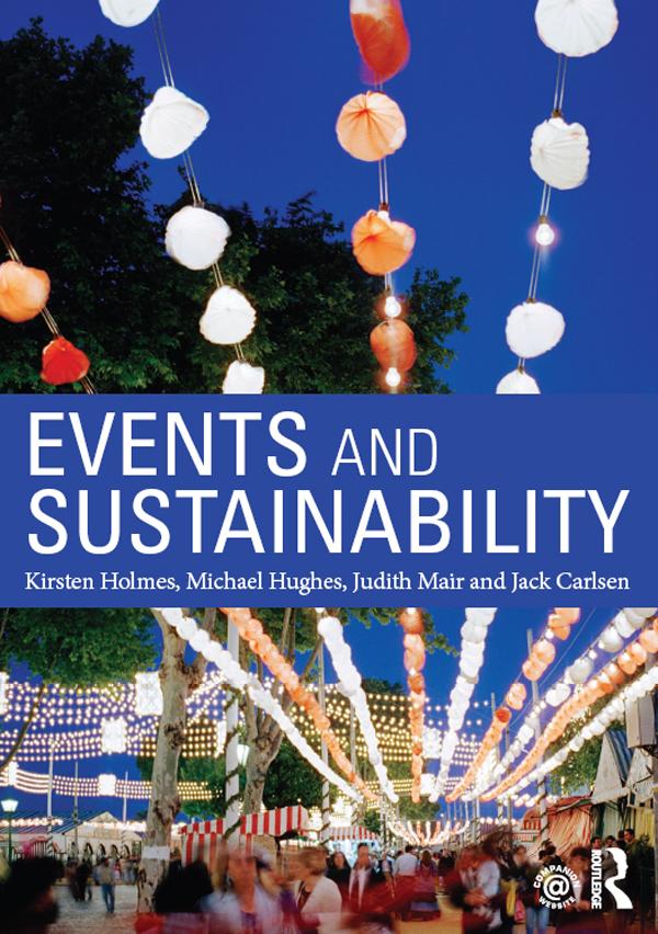 Events and Sustainability by Carmel Foley, Judith Mair, Kirsten Holmes, Michael Hughes
