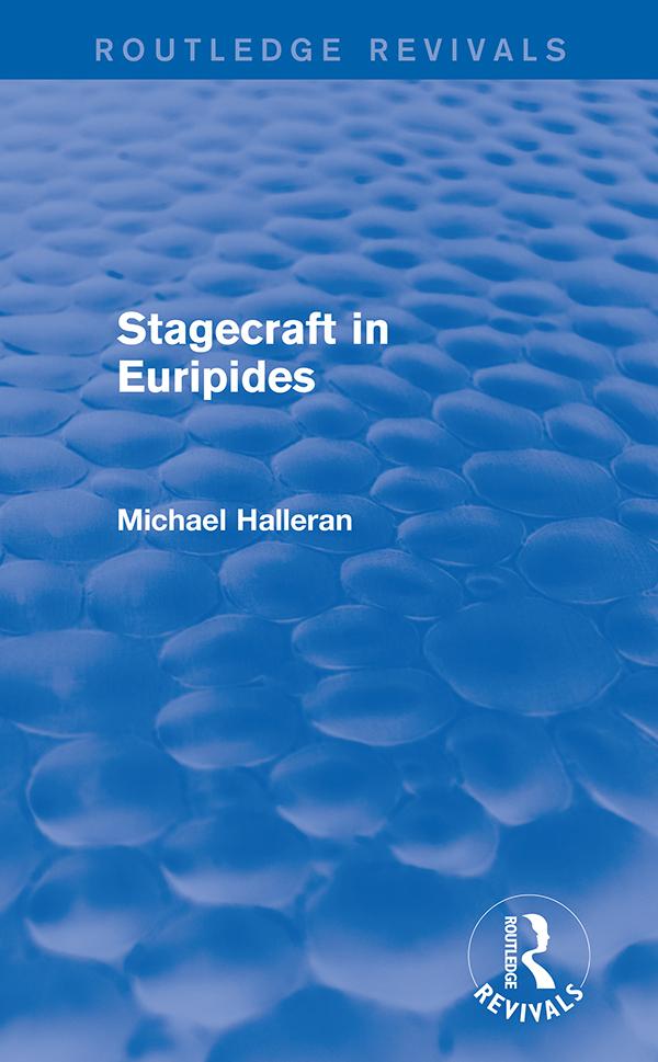 Stagecraft in Euripides (Routledge Revivals) by Michael Halleran