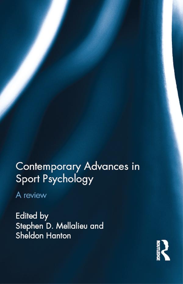 Contemporary Advances in Sport Psychology by Sheldon Hanton, Stephen Mellalieu