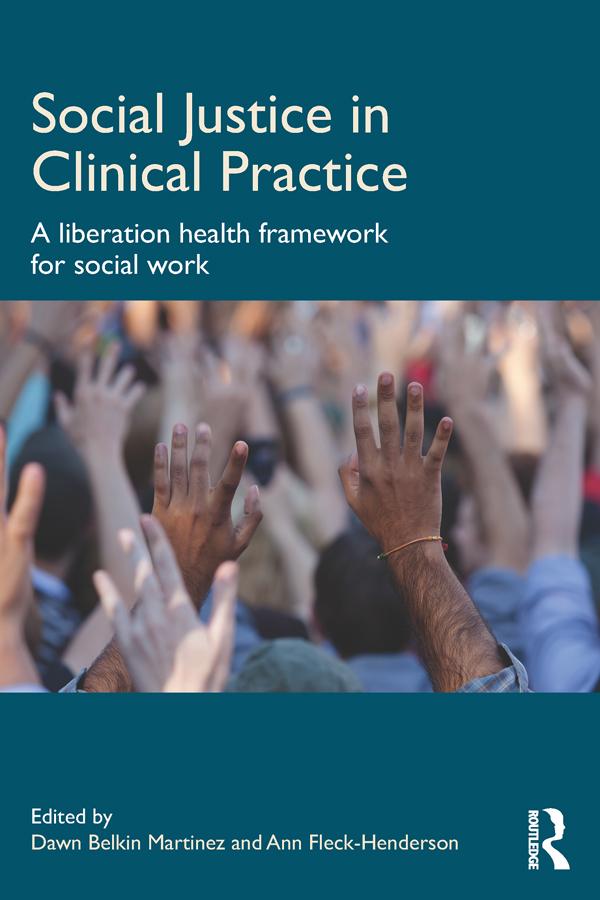 Social Justice in Clinical Practice by Ann Fleck-Henderson, Dawn Belkin Martinez