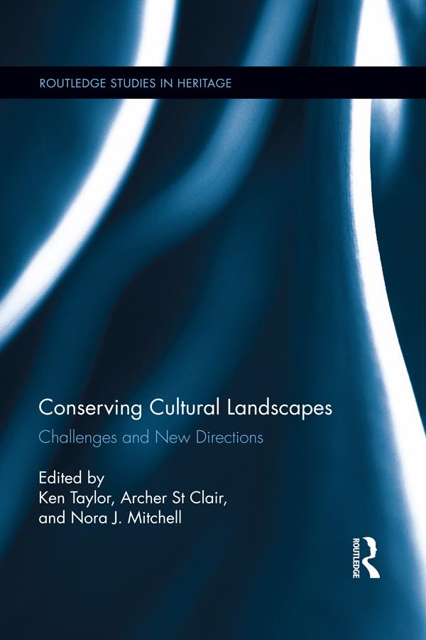 Conserving Cultural Landscapes by Archer St. Clair, Ken Taylor, Nora J. Mitchell