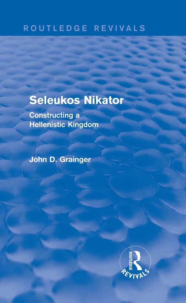Seleukos Nikator (Routledge Revivals) by John D Grainger