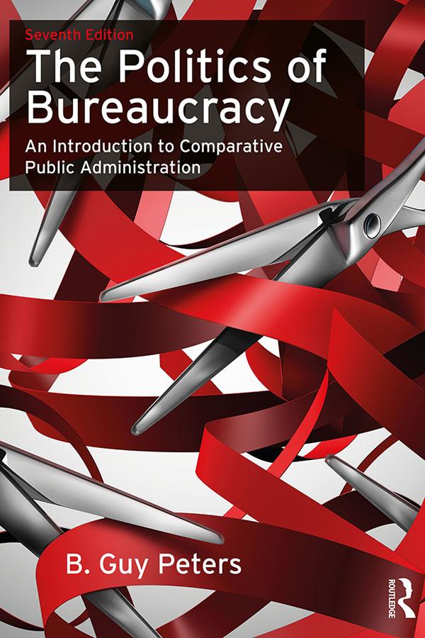 The Politics of Bureaucracy by B. Guy Peters