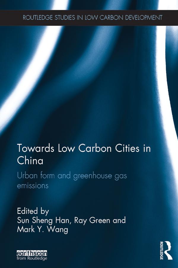 Towards Low Carbon Cities in China by Mark Wang, Ray Green, Sun Sheng Han