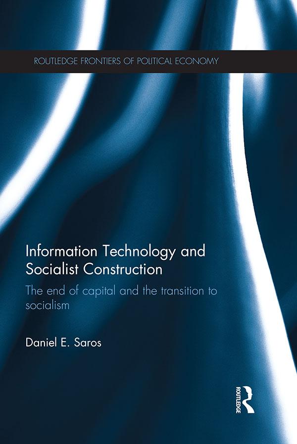 Information Technology and Socialist Construction by Daniel E. Saros