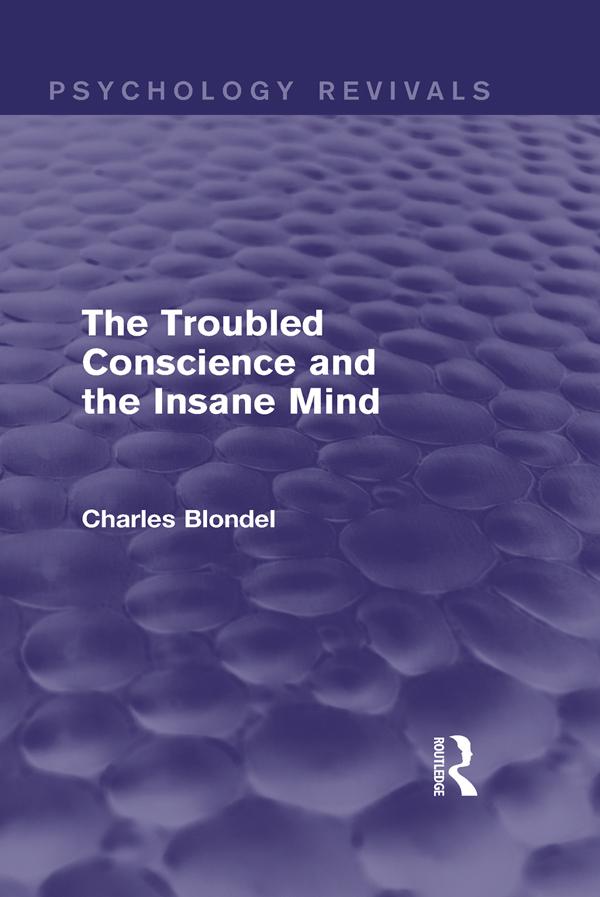 The Troubled Conscience and the Insane Mind (Psychology Revivals) by Charles Blondel