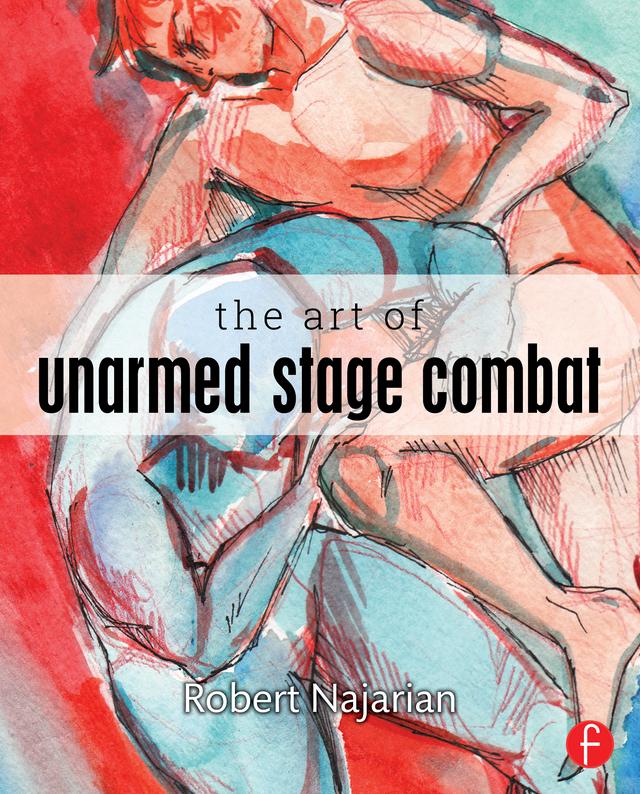 The Art of Unarmed Stage Combat by Robert Najarian