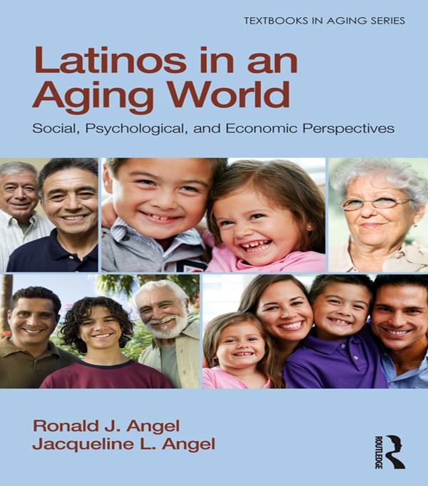 Latinos in an Aging World by Jacqueline L. Angel, Ronald J. Angel