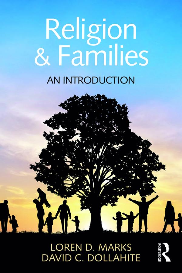 Religion and Families by David C. Dollahite, Loren D. Marks