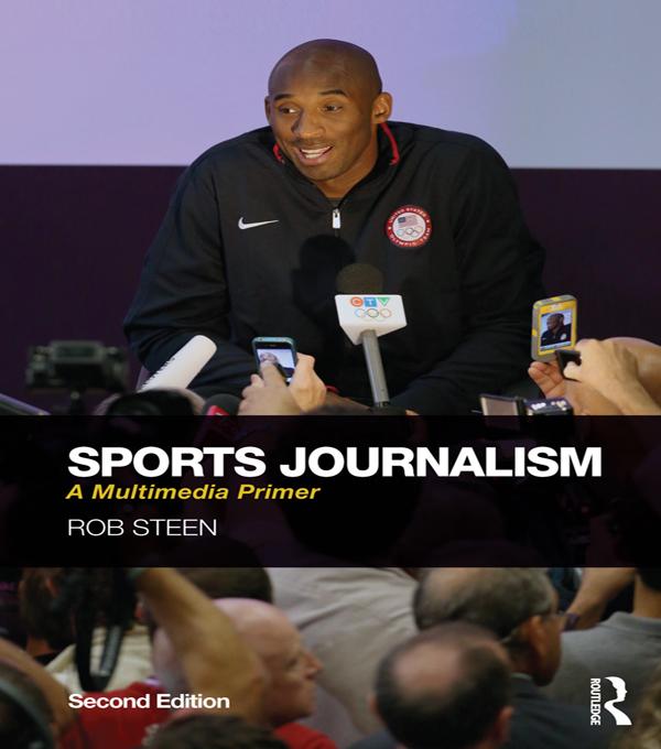 Sports Journalism by Rob Steen