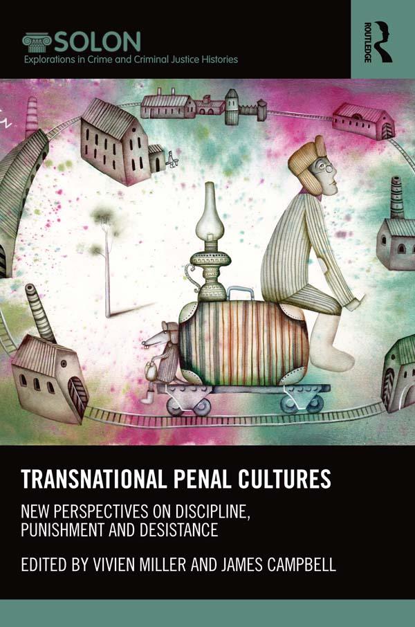 Transnational Penal Cultures by James Campbell, Vivien Miller