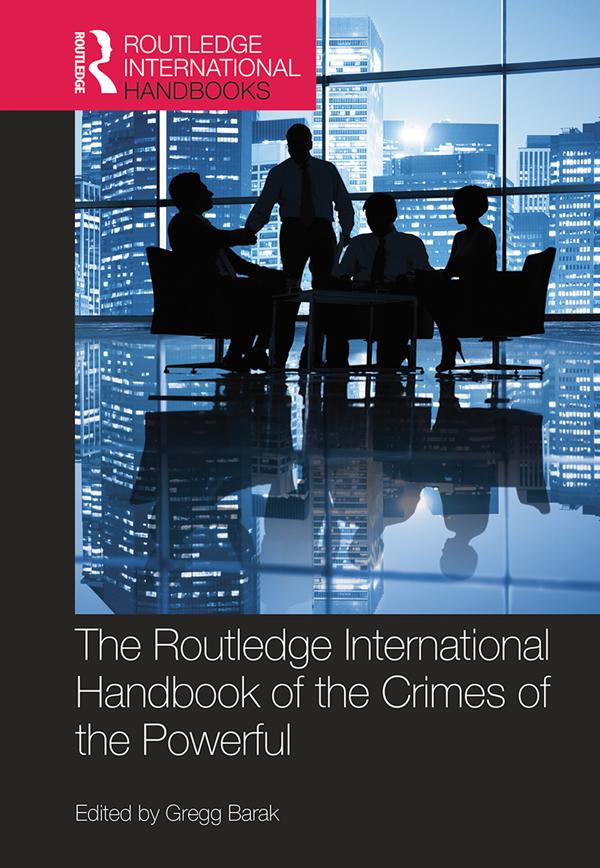 The Routledge International Handbook of the Crimes of the Powerful by Gregg Barak