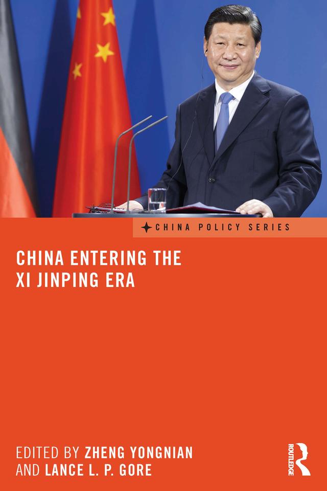 China Entering the Xi Jinping Era by Lance L. P. Gore, Zheng Yongnian