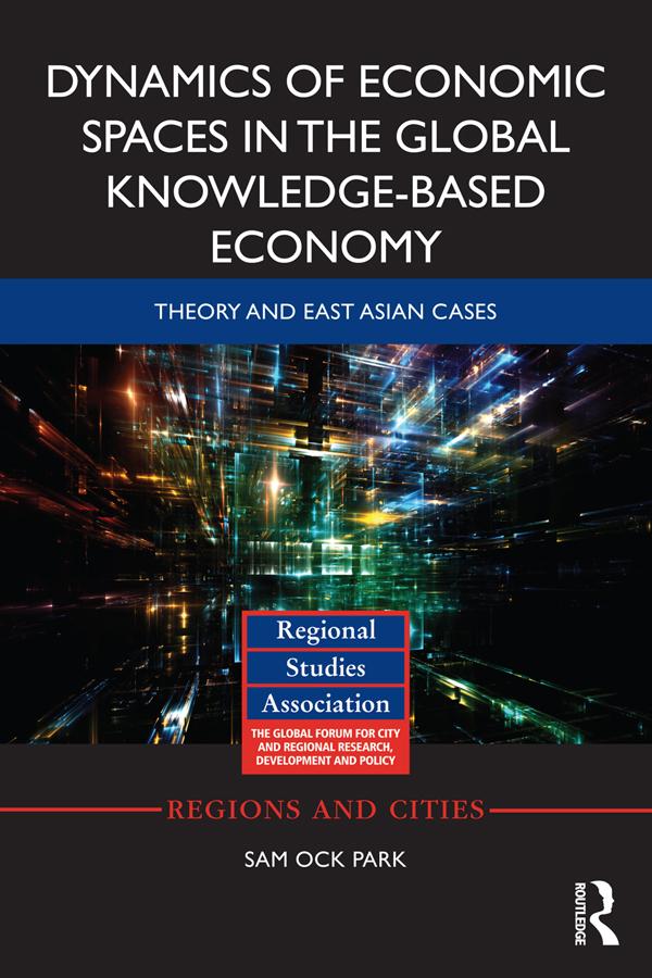 Dynamics of Economic Spaces in the Global Knowledge-based Economy by Sam Park