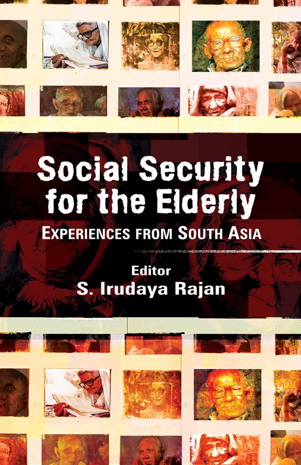 Social Security for the Elderly by S. Irudaya Rajan
