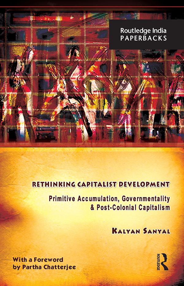 Rethinking Capitalist Development by Kalyan Sanyal