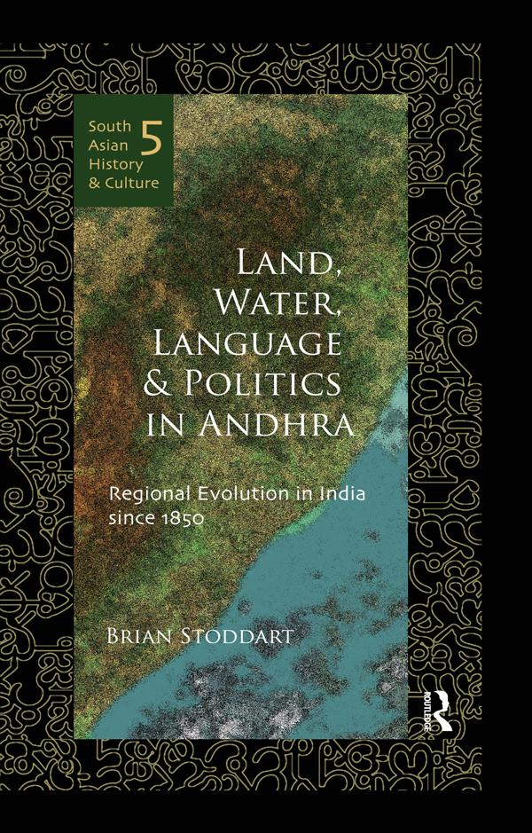 Land, Water, Language and Politics in Andhra by Brian Stoddart