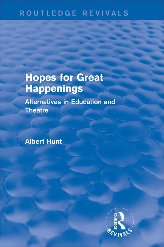 Hopes for Great Happenings (Routledge Revivals) by Albert Hunt