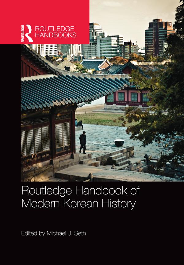 Routledge Handbook of Modern Korean History by Michael Seth