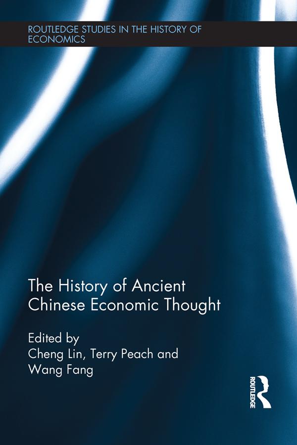 The History of Ancient Chinese Economic Thought by Cheng Lin, Terry Peach, Wang Fang