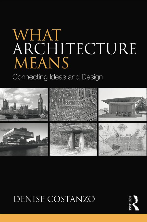 What Architecture Means by Denise Costanzo