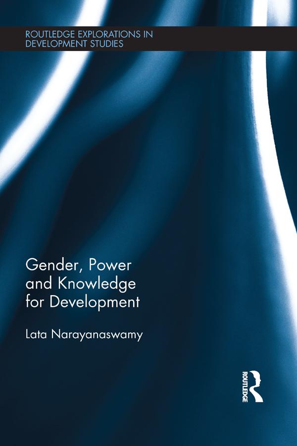 Gender, Power and Knowledge for Development by Lata Narayanaswamy