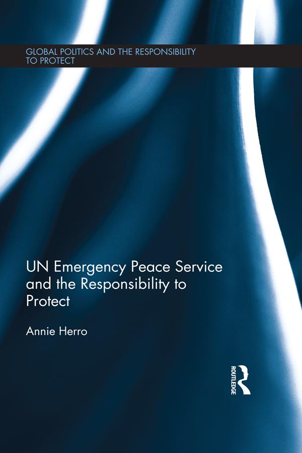 UN Emergency Peace Service and the Responsibility to Protect by Annie Herro