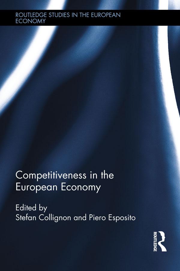 Competitiveness in the European Economy by Piero Esposito, Stefan Collignon