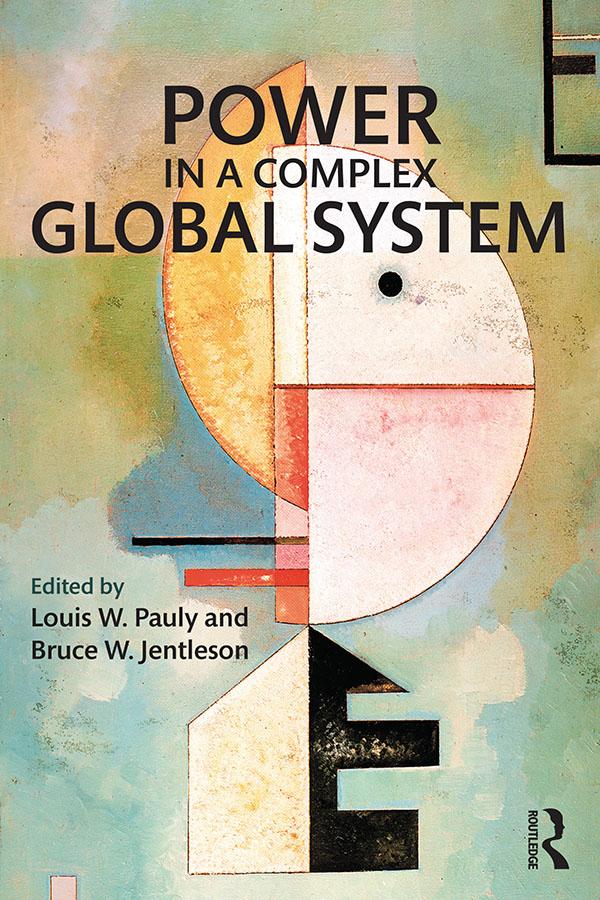 Power in a Complex Global System by Bruce W. Jentleson, Louis W. Pauly