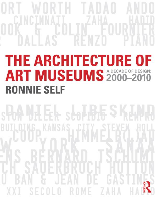 The Architecture of Art Museums by Ronnie Self