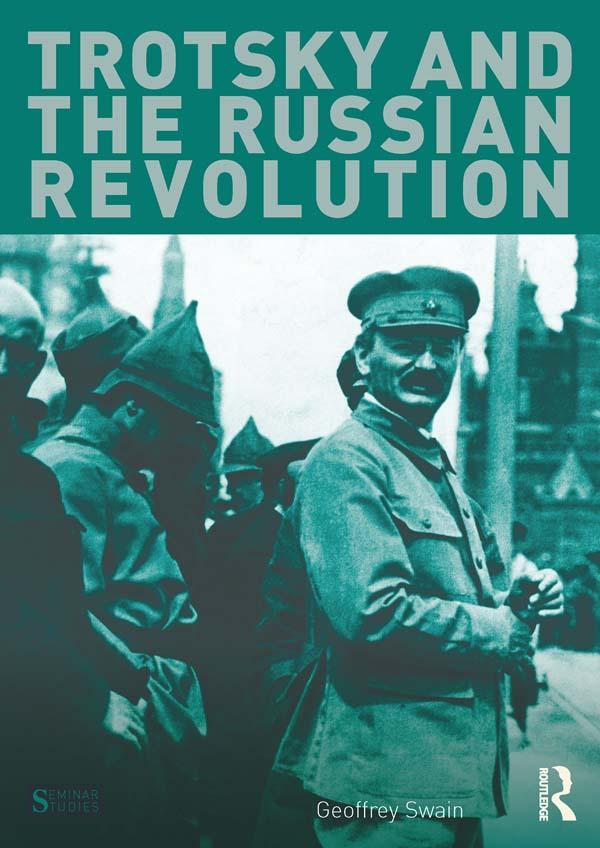 Trotsky and the Russian Revolution by Geoffrey Swain