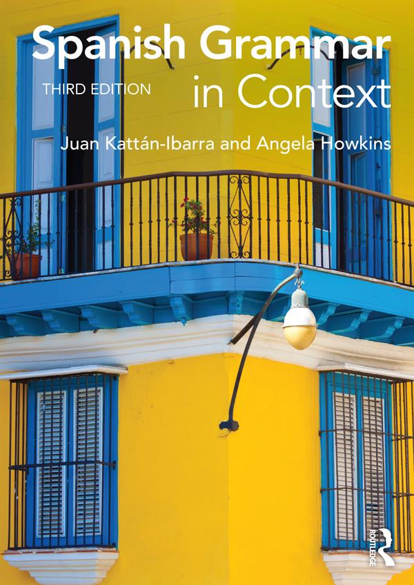 Spanish Grammar in Context by Angela Howkins, Juan Kattan Ibarra