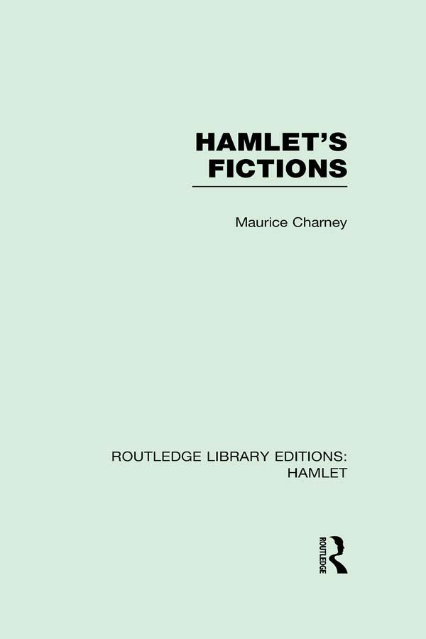 Hamlet's Fictions by Maurice Charney