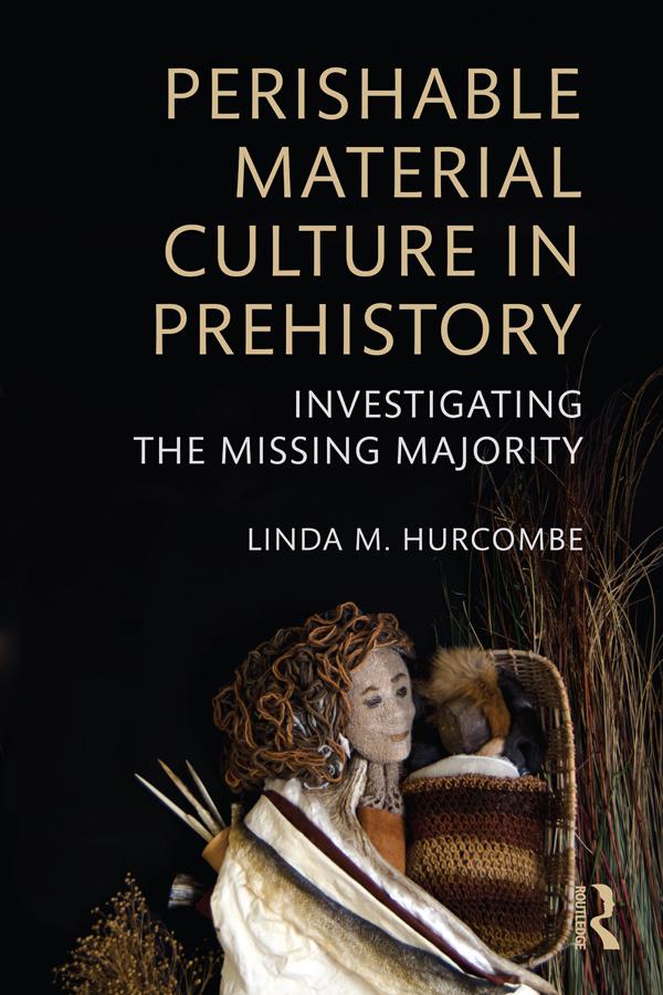 Perishable Material Culture in Prehistory